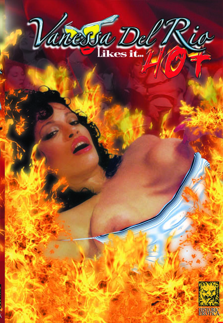 Vanessa Del Rio: Likes It Hot